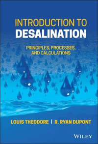 Introduction to Desalination : Principles, Processes, and Calculations - Louis Theodore