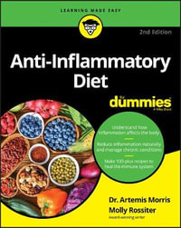 Anti-Inflammatory Diet For Dummies : 2nd Edition - Artemis Morris