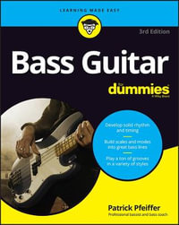 Bass Guitar For Dummies : 3rd Edition - Patrick Pfeiffer