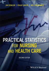 Practical Statistics for Nursing and Health Care : 2nd edition - Jim Fowler