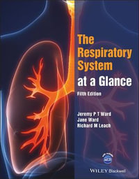 The Respiratory System at a Glance : At a Glance - Jeremy P. T. Ward