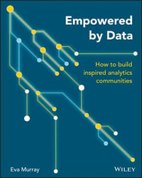 Empowered by Data : How to Build Inspired Analytics Communities - Eva Murray