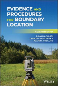 Evidence and Procedures for Boundary Location : 7th Edition - Donald A. Wilson