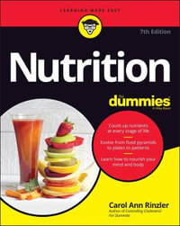 Nutrition For Dummies : 7th edition - Carol Ann Rinzler