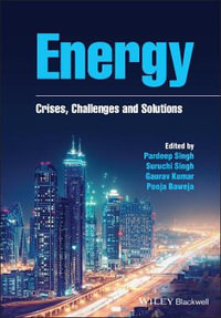 Energy : Crises, Challenges and Solutions - Pardeep Singh