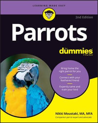 Parrots For Dummies : 2nd Edition - Nikki Moustaki