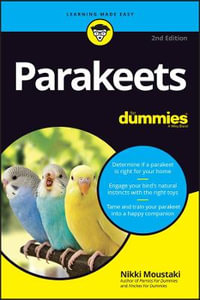 Parakeets For Dummies : 2nd Edition - Nikki Moustaki