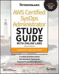 AWS Certified SysOps Administrator Study Guide with Online Labs : Associate (SOA-C01) Exam - Sara Perrott