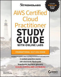 AWS Certified Cloud Practitioner Study Guide with Online Labs : Foundational (CLF-C01) Exam - Ben Piper