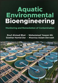 Aquatic Environmental Bioengineering : Monitoring and Remediation of Contamination - Rouf Ahmad Bhat