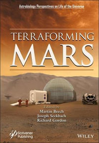 Terraforming Mars : Astrobiology Perspectives on Life in the Universe - Martin Beech