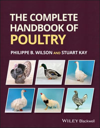 The Complete Handbook of Poultry - Philippe B. Wilson