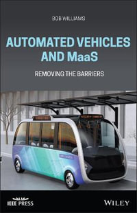 Automated Vehicles and MaaS : Removing the Barriers - Bob Williams