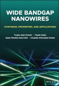 Wide Bandgap Nanowires : Synthesis, Properties, and Applications - Tuan Anh Pham