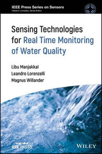 Sensing Technologies for Real Time Monitoring of Water Quality : IEEE Press Series on Sensors - Libu Manjakkal