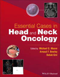 Essential Cases in Head and Neck Oncology - Michael G. Moore