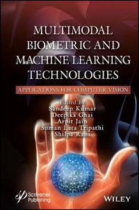 Multimodal Biometric and Machine Learning Technologies : Applications for Computer Vision - Sandeep Kumar