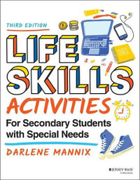 Life Skills Activities for Secondary Students with Special Needs : 3rd edition - Darlene Mannix