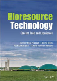 Bioresource Technology : Concept, Tools and Experiences - Tanveer Bilal Pirzadah