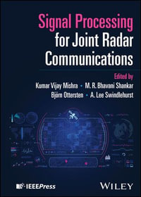 Signal Processing for Joint Radar Communications : IEEE Press - Kumar Vijay Mishra