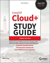 CompTIA Cloud+ Study Guide : Exam CV0-003, 3rd Edition - Ben Piper