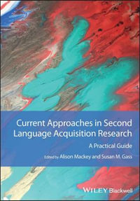 Current Approaches in Second Language Acquisition Research : A Practical Guide - Alison Mackey