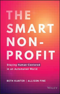The Smart Nonprofit : Staying Human-Centered in An Automated World - Beth Kanter