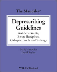 The Maudsley Deprescribing Guidelines : Antidepressants, Benzodiazepines, Gabapentinoids and Z-drugs - Mark Horowitz