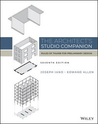 The Architect's Studio Companion : 7th Edition - Rules of Thumb for Preliminary Design - Joseph Iano