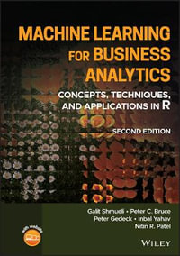 Machine Learning for Business Analytics : Concepts, Techniques, and Applications in R - Galit Shmueli