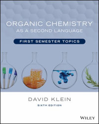 Organic Chemistry as a Second Language : First Semester Topics - David R. Klein