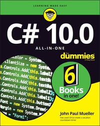 C# 10.0 All-in-One For Dummies : For Dummies (Computer/Tech) - John Paul Mueller