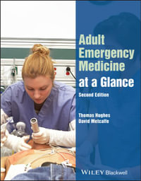 Adult Emergency Medicine at a Glance : At a Glance - Thomas Hughes