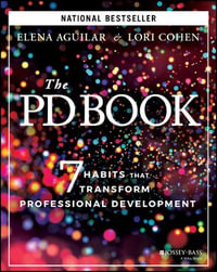 The PD Book : 7 Habits that Transform Professional Development - Elena Aguilar