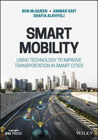 Smart Mobility : Using Technology to Improve Transportation in Smart Cities - Bob McQueen