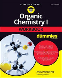 Organic Chemistry I Workbook For Dummies : 2nd edition - Arthur Winter