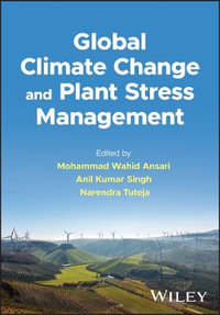 Global Climate Change and Plant Stress Management - Mohammad Wahid Ansari