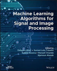 Machine Learning Algorithms for Signal and Image Processing - Deepika Ghai