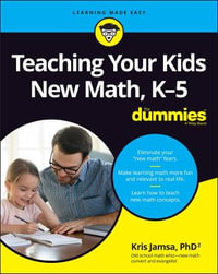 Teaching Your Kids New Math, K-5 For Dummies : For Dummies (Career/Education) - Kris Jamsa