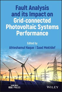 Fault Analysis and its Impact on Grid-connected Photovoltaic Systems Performance - Ahteshamul Haque