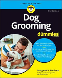 Dog Grooming For Dummies : 2nd Edition - Margaret H. Bonham