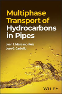 Multiphase Transport of Hydrocarbons in Pipes - Juan J. Manzano-Ruiz