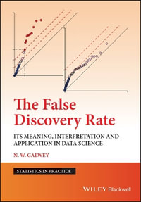 The False Discovery Rate : Its Meaning, Interpretation and Application in Data Science - Nicholas W. Galwey