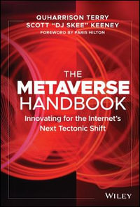 The Metaverse Handbook : Innovating for the Internet's Next Tectonic Shift - QuHarrison Terry