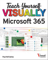 Teach Yourself VISUALLY Microsoft 365 : Teach Yourself VISUALLY (Tech) - Paul McFedries