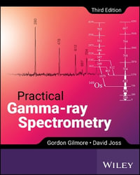 Practical Gamma-ray Spectrometry - Gordon Gilmore