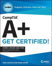 CompTIA A+ CertMike: Prepare. Practice. Pass the Test! Get Certified! : Core 2 Exam 220-1102 - Mike Chapple