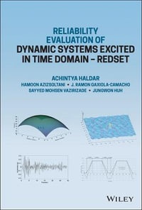 Reliability Evaluation of Dynamic Systems Excited in Time Domain - Redset : Alternative to Random Vibration and Simulation - Achintya Haldar