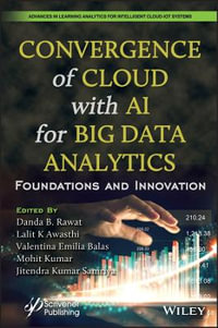 Convergence of Cloud with AI for Big Data Analytics : Foundations and Innovation - Danda B. Rawat