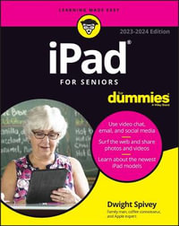 iPad For Seniors For Dummies : iPad for Seniors For Dummies - Dwight Spivey